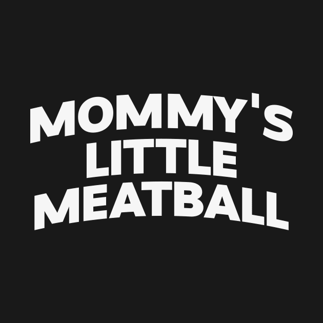 Mommy's Little Meatball Italian Ironic Funny Meme Trendy Unisex T-Shirt by Y2KSZN