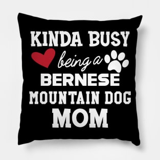 Bernese mountain - Kinda busy is being a bernese mountain dog mom Pillow