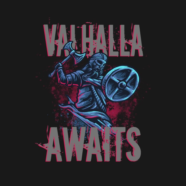 Viking Warrior Valhalla awaits by Foxxy Merch