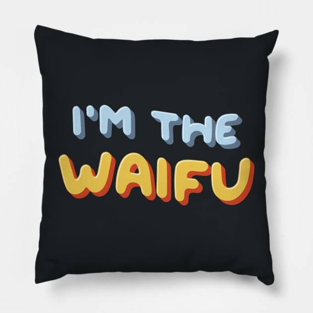 I'm the Waifu / If Found, Please Return to the Waifu (Couple Shirt) Version 1 Pillow by Teeworthy Designs