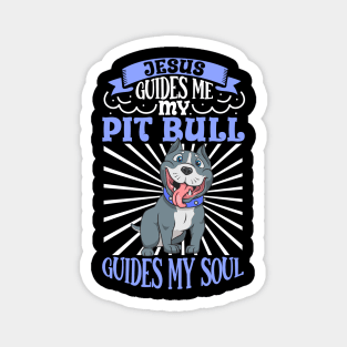 Jesus and my Pit Bull Magnet