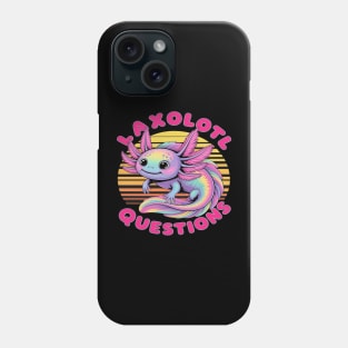 Girl & Boy I Ask Axolotl Questions, Funny I Axolotl Question Phone Case