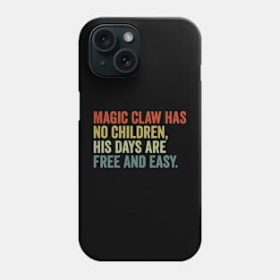 Magic Claw Has No Children His Days Are Free And Easy bluey Phone Case