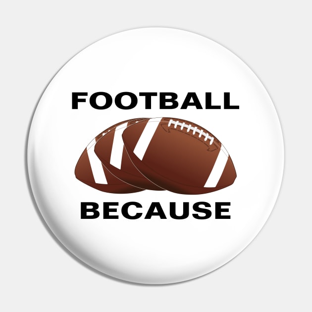 FOOTBALL BECAUSE Pin by Gear 4 U