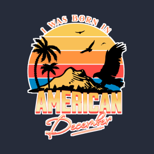 Was Born in American, December Retro T-Shirt