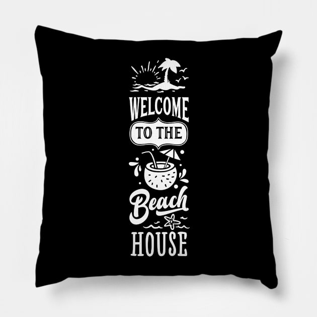 Welcome To The Beach House Pillow by busines_night