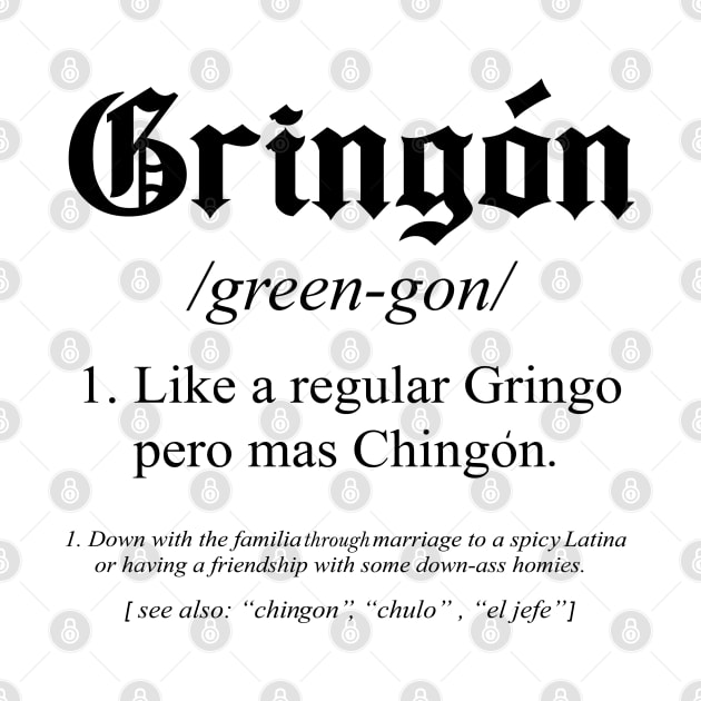 gringon Definition Like a regular Gringo funny by savage land 