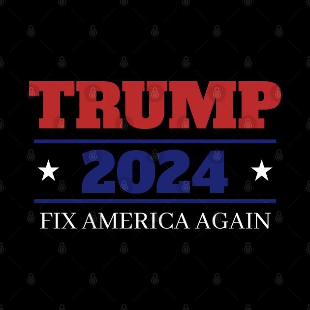 Trump 2024 Fix America Again by in Image