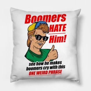 Boomers Hate Him Pillow