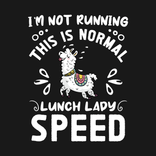 This Is Normal Lunch Lady Speed - Funny Food Lunch Services Llama Graphic T-Shirt