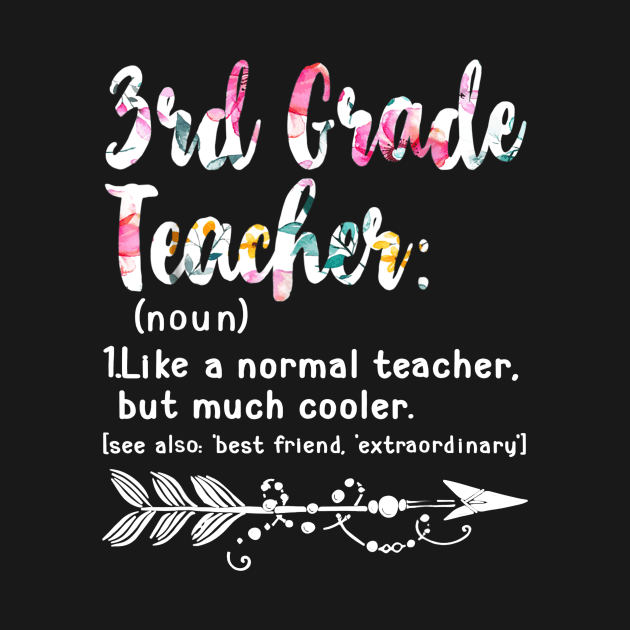 Third 3rd Grade Teacher Definition Shirt Teacher Team Flower by JensAllison