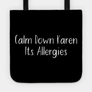 Calm Down Karer Its Allergies Tote
