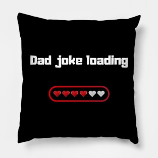 funny gift new for dad 2020 : dad joke loading Pillow