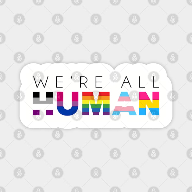 We're all human. Gay pride. Perfect present for mom mother dad father friend him or her Magnet by SerenityByAlex