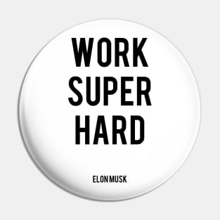 Work Super Hard Pin