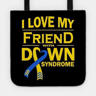 I Love My Friend with Down Syndrome Tote