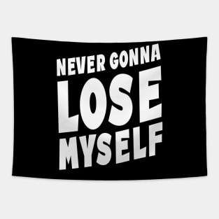 Never Gonna Lose Myself Quote Tapestry