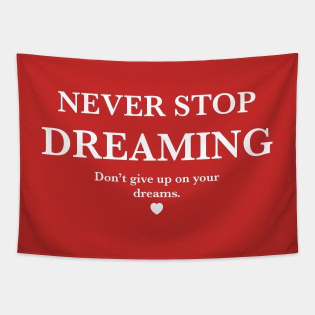 Never stop dreaming, Don't give up on your dreams. Tapestry by MouadbStore