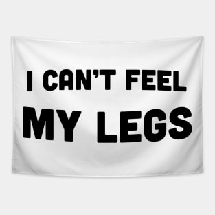 I Can't Feel My Legs Running T-Shirt Tapestry