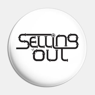 SELLING OUT by Tai's Tees Pin