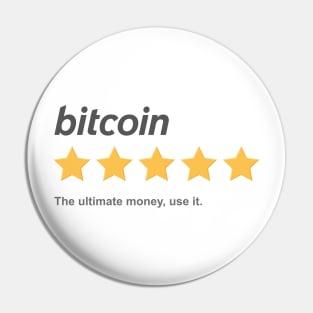 Bitcoin, The ultimate money, use it Pin