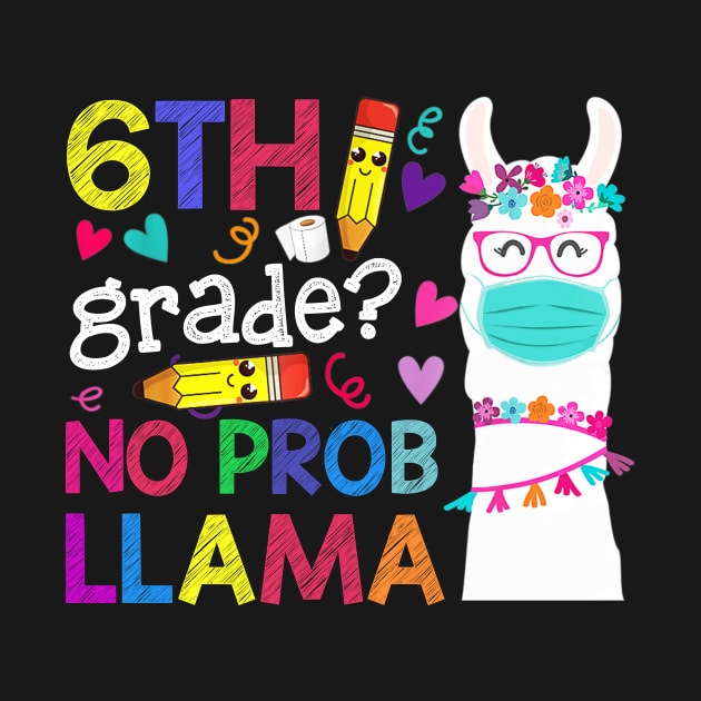 Quarantine Llama 6th Grade 2020 School Social Distance Shirt Funny Back To School Gifts by Alana Clothing