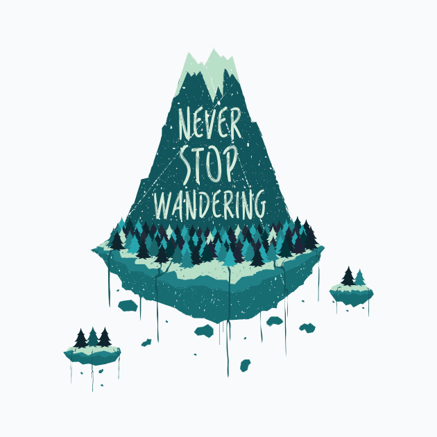 Never Stop Wandering by miffmelon