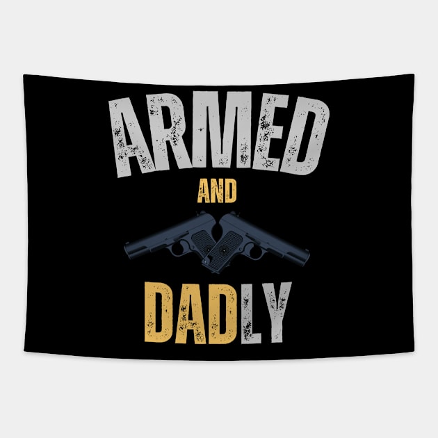 Armed and Dadly Fathers Day Tapestry by EvetStyles