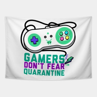 Gamers don't fear quarantine funny quarantine quotes Tapestry