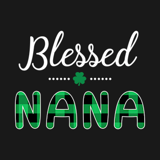 Blessed Nana St.Patrick_s Day T-shirt T-Shirt