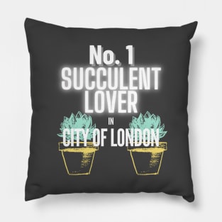 The No.1 Succulent Lover In City of London Pillow
