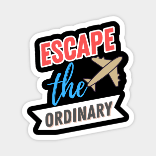 Escape the Ordinary Magnet