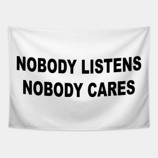 Nobody Listens Nobody Cares Tapestry