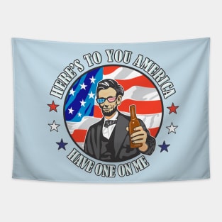 Have One On Me Abe Lincoln 4th of July Tapestry