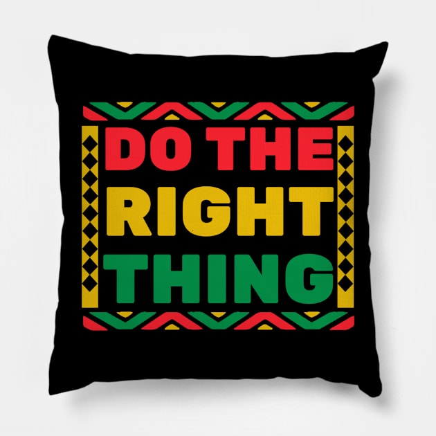 Do The Right Thing Pillow by TidenKanys