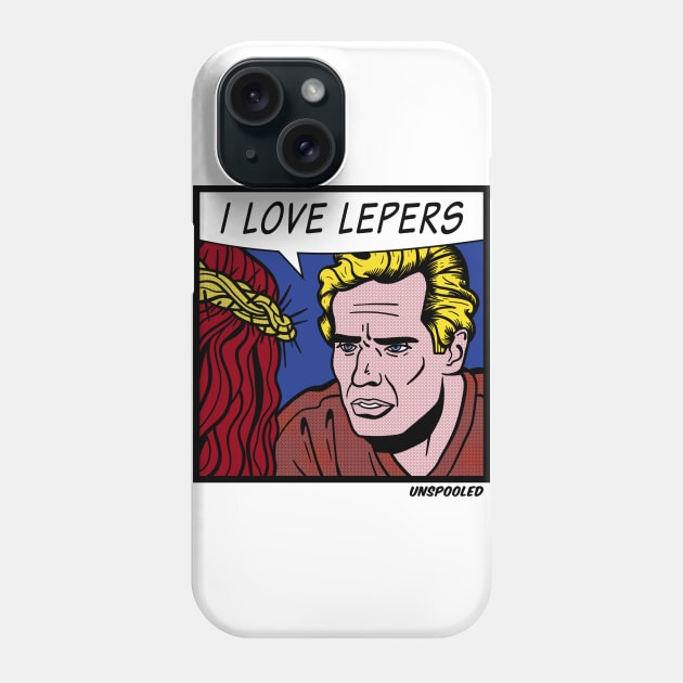 I Love Lepers Phone Case by Unspooled