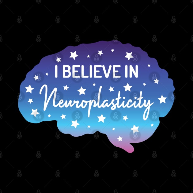 I Believe in Neuroplasticity | Black | Blue Pink Gradient by Wintre2
