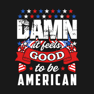 Good To Be American T-Shirt