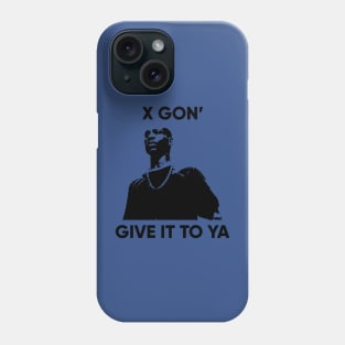 X Gon Give it to ya 3 Phone Case