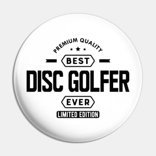 Disc Golfer - Best disc golfer ever Pin