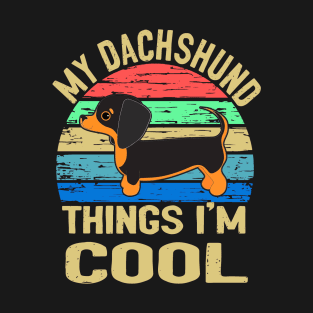 My Dachshund Thing I'm Cool - Vintage T-Shirt