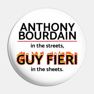 Anthony Bourdain in the Streets, Guy Fieri in the Sheets Pin