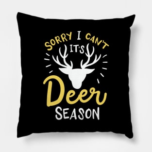 Sorry I Can't It's Deer Season Pillow