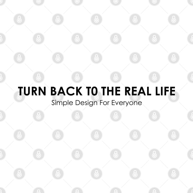 Turn Back To The Real Life - 02 by SanTees