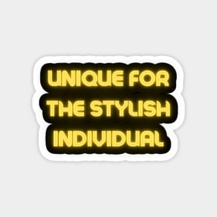 unique for the stylish individual Magnet