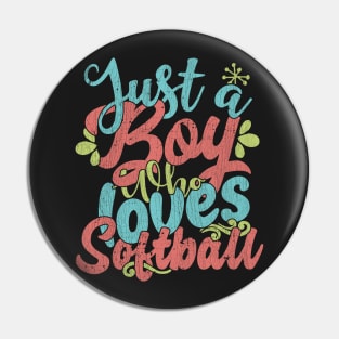 Just A Boy Who Loves Softball Gift product Pin