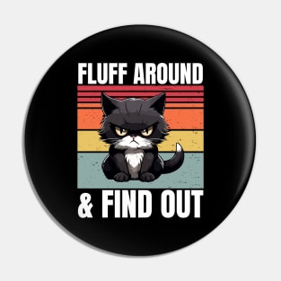 Fluff Around And Find Out Pin