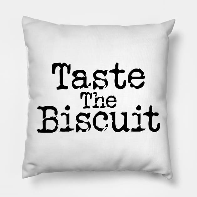 Taste The Biscuit v8 Pillow by Emma