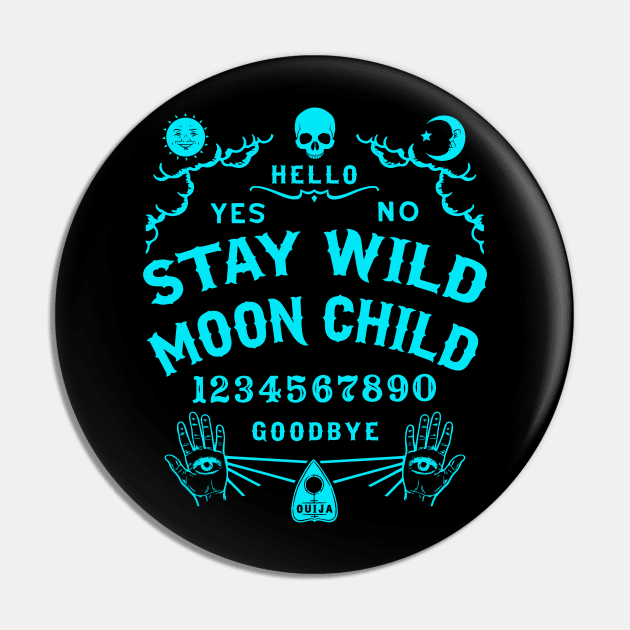 Stay Wild Moon Child Ouija Board Pin by Tshirt Samurai