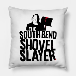 South Bend Shovel Slayer Pillow